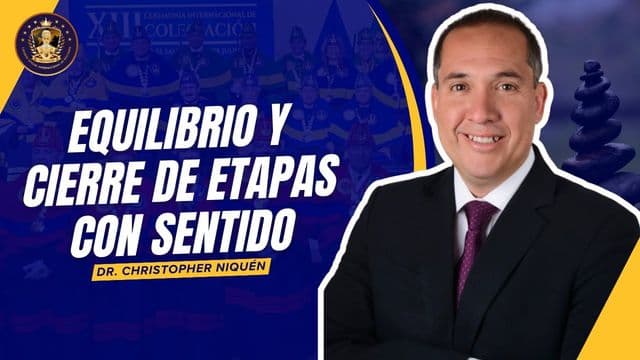 Portada de la grabación: Equilibrio y cierre de etapas con sentido, por Dr. Christopher Niquén Espejo