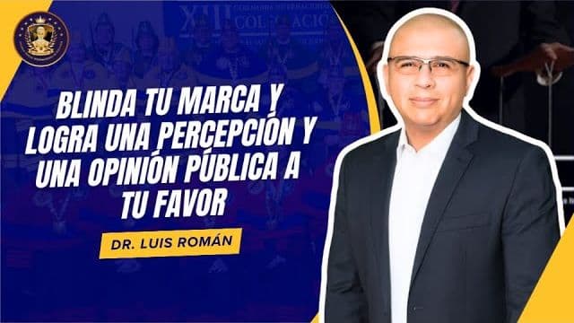Portada de la grabación: Blinda tu marca y logra una percepción y una opinión pública a tu favor, por Dr. Luis Román Vega Morales