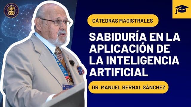 Portada de la grabación: Sabiduría en la aplicación de la inteligencia artificial, por Dr. Manuel Bernal