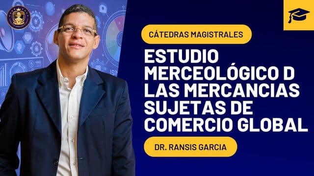 Portada de la grabación: Estudio merceológico de las mercancías sujetas de comercio global