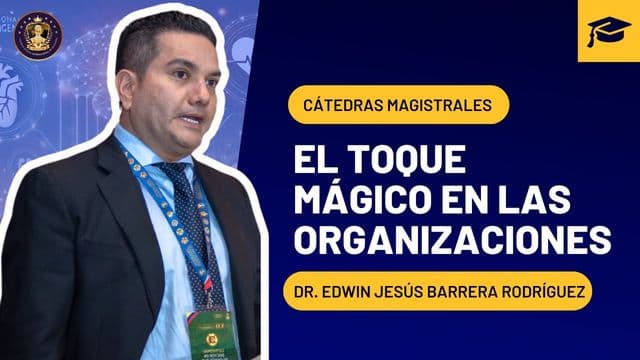 Portada de la grabación: El toque mágico en las organizaciones, por Dr. Edwin Jesús Barrera Rodríguez