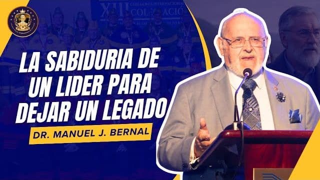 Portada de la grabación: La sabiduría de un líder para dejar un legado, por Dr. Manuel J. Bernal